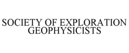 SOCIETY OF EXPLORATION GEOPHYSICISTS trademark