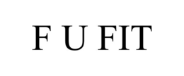 F U FIT trademark