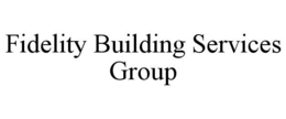 FIDELITY BUILDING SERVICES GROUP trademark