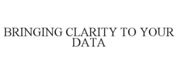 BRINGING CLARITY TO YOUR DATA trademark