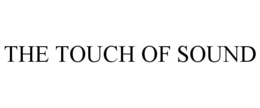 THE TOUCH OF SOUND trademark