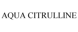AQUA CITRULLINE trademark