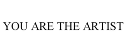 YOU ARE THE ARTIST trademark