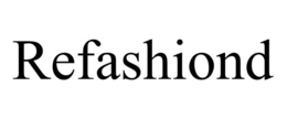 REFASHIOND trademark