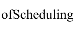 OFSCHEDULING trademark
