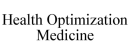 HEALTH OPTIMIZATION MEDICINE trademark