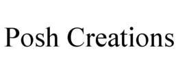 POSH CREATIONS trademark