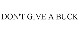 DON'T GIVE A BUCK trademark