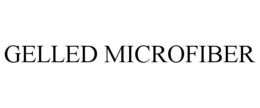 GELLED MICROFIBER trademark