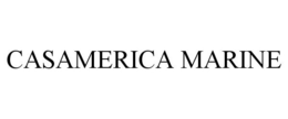 CASAMERICA MARINE trademark