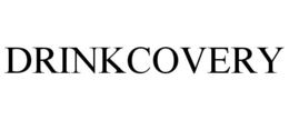 DRINKCOVERY trademark
