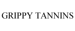 GRIPPY TANNINS trademark