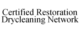 CERTIFIED RESTORATION DRYCLEANING NETWORK trademark