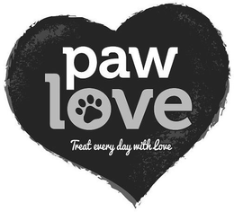 PAW LOVE TREAT EVERY DAY WITH LOVE trademark