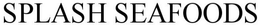 SPLASH SEAFOODS trademark