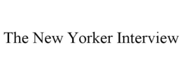 THE NEW YORKER INTERVIEW trademark