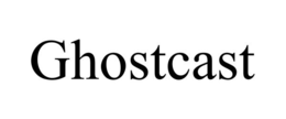 GHOSTCAST trademark