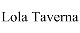 LOLA TAVERNA trademark