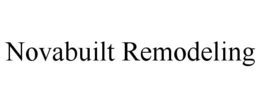 NOVABUILT REMODELING trademark