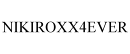 NIKIROXX4EVER trademark