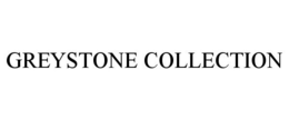 GREYSTONE COLLECTION trademark