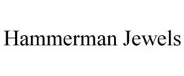 HAMMERMAN JEWELS trademark