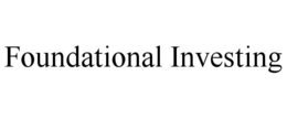 FOUNDATIONAL INVESTING trademark
