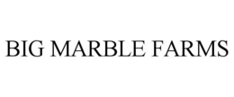 BIG MARBLE FARMS trademark