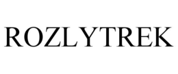 ROZLYTREK trademark