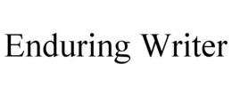 ENDURING WRITER trademark