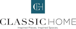 CH CLASSIC HOME INSPIRED PIECES. INSPIRED SPACES. trademark
