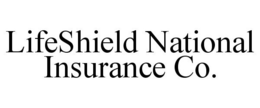 LIFESHIELD NATIONAL INSURANCE CO. trademark