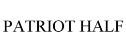 PATRIOT HALF trademark