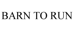 BARN TO RUN trademark