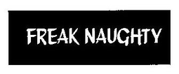 FREAK NAUGHTY trademark