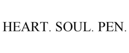 HEART. SOUL. PEN. trademark