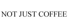 NOT JUST COFFEE trademark