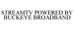 STREAMTV POWERED BY BUCKEYE BROADBAND trademark