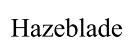 HAZEBLADE trademark