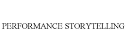 PERFORMANCE STORYTELLING trademark