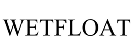 WETFLOAT trademark