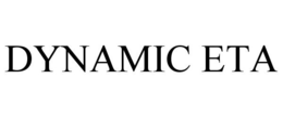 DYNAMIC ETA trademark