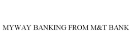 MYWAY BANKING FROM M&T BANK trademark