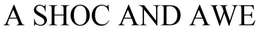 A SHOC AND AWE trademark