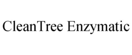 CLEANTREE ENZYMATIC trademark