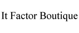 IT FACTOR BOUTIQUE trademark
