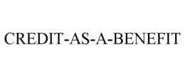 CREDIT-AS-A-BENEFIT trademark
