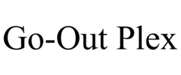 GO-OUT PLEX trademark