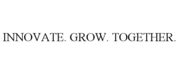 INNOVATE. GROW. TOGETHER. trademark