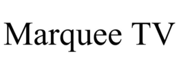 MARQUEE TV trademark